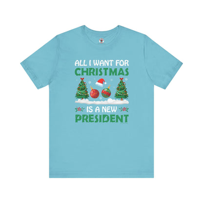 All I Want For Christmas Is A New President T-Shirt The Devil's Pickle
