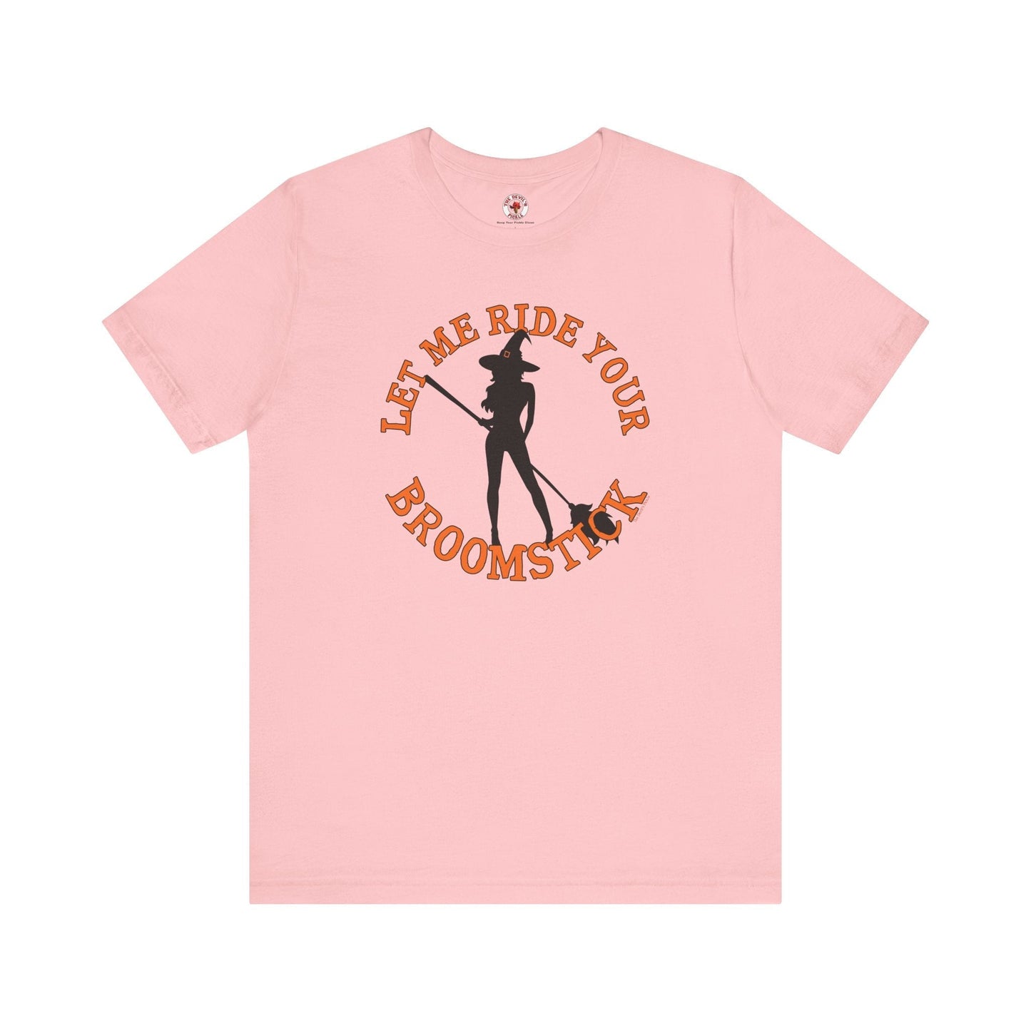 Let Me Ride Your Broomstick T-Shirt The Devil's Pickle