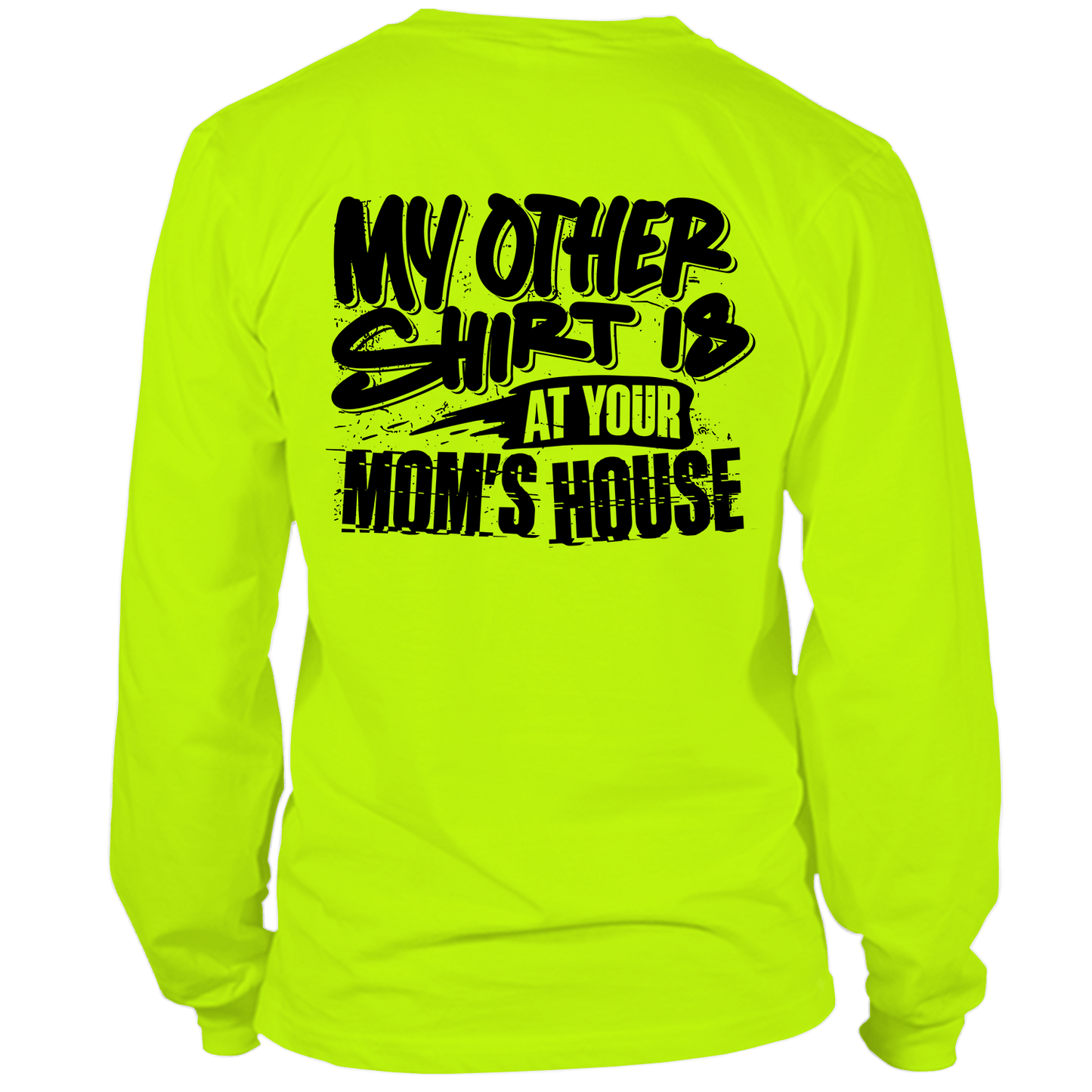 Your Mom's House - Hi Vis Long Sleeve Armed American Supply