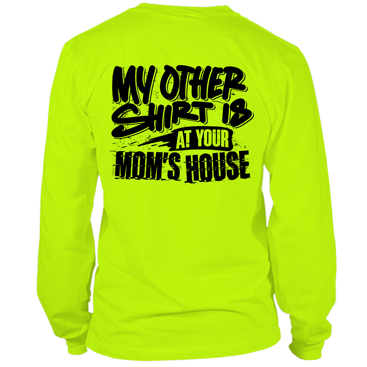 Your Mom's House - Hi Vis Long Sleeve Armed American Supply