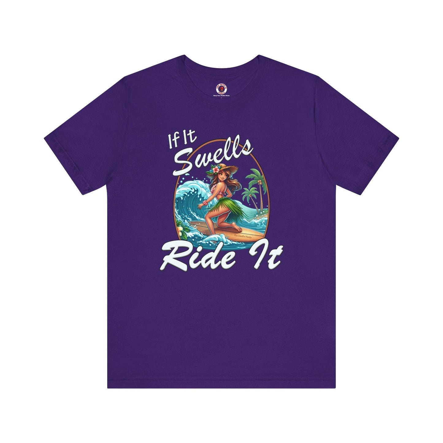 If It Swells Ride it T-Shirt The Devil's Pickle