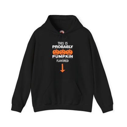 This is Probably Pumpkin Flavored Hooded Sweatshirt The Devil's Pickle