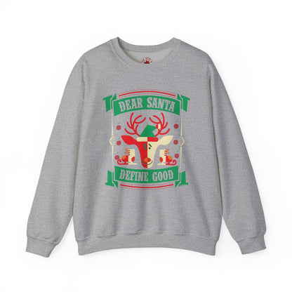 Dear Santa Define Good Crewneck Sweatshirt The Devil's Pickle