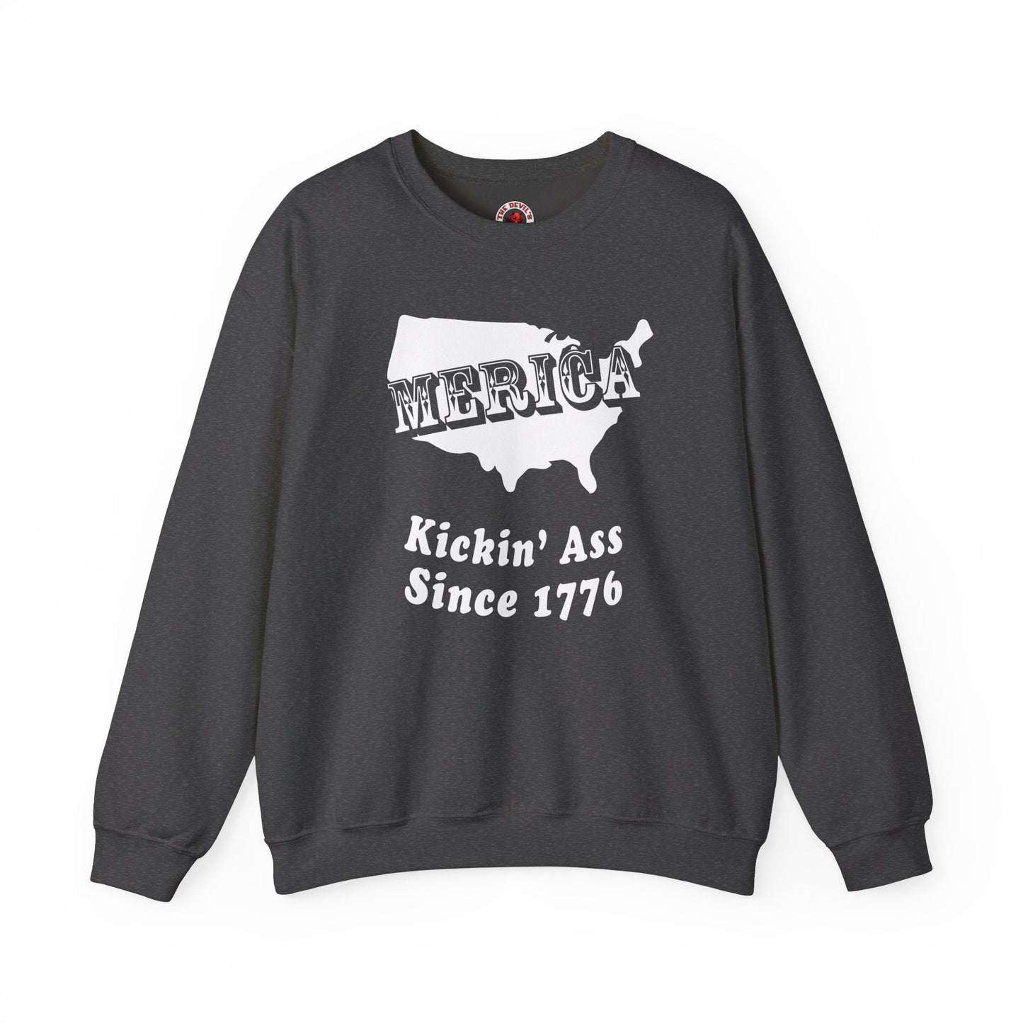 MERICA Kickin' Ass Since 1776 Crewneck Sweatshirt The Devil's Pickle