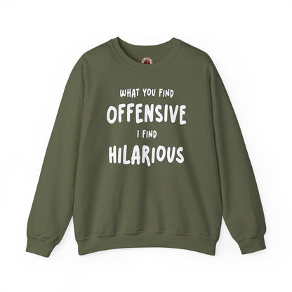 What You Find Offensive I Find Hilarious Crewneck Sweatshirt The Devil's Pickle