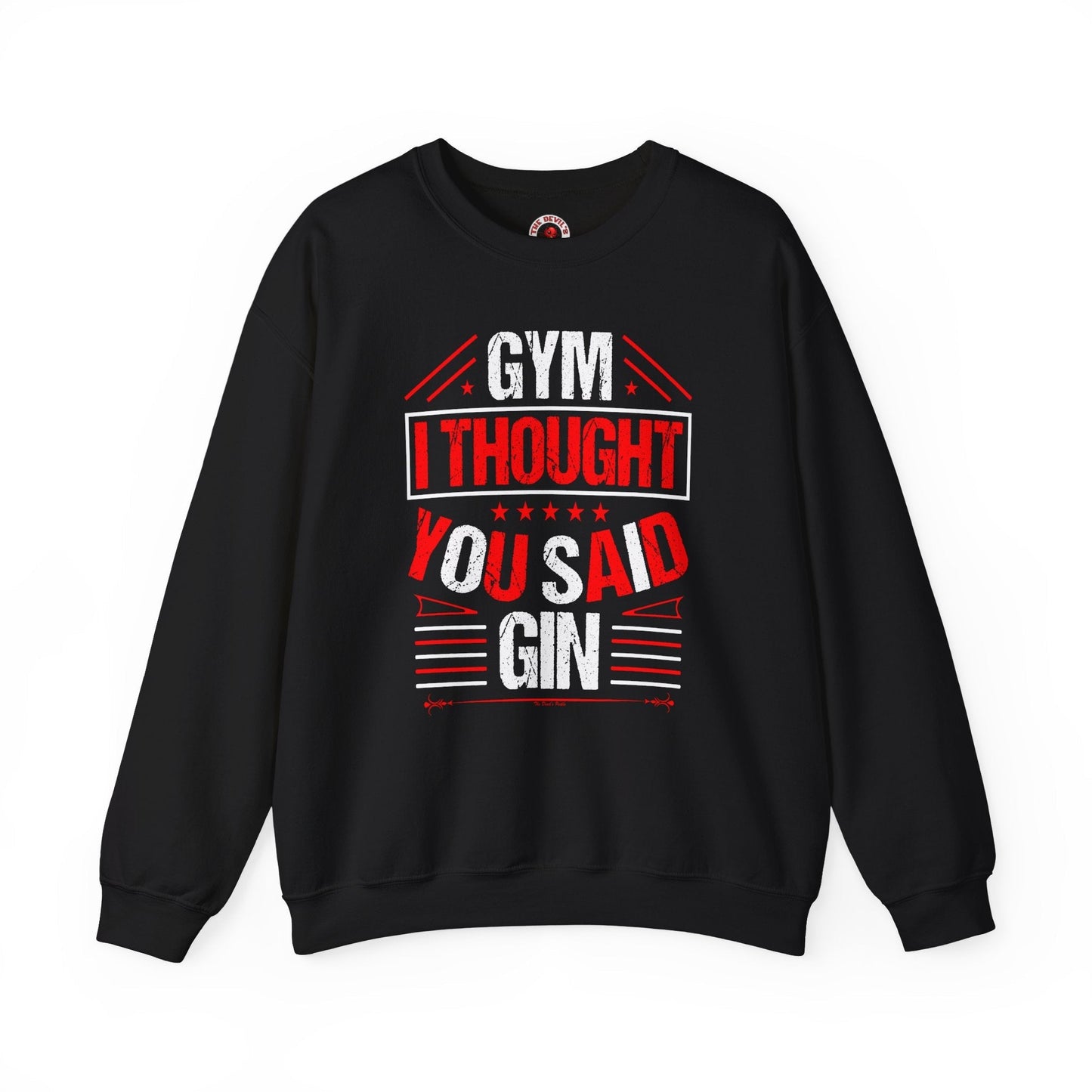 Gym? I thought You Said Gin Crewneck Sweatshirt The Devil's Pickle