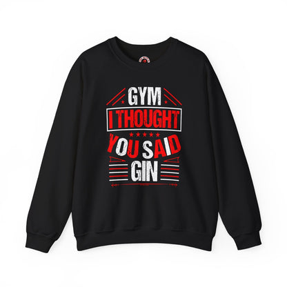 Gym? I thought You Said Gin Crewneck Sweatshirt The Devil's Pickle
