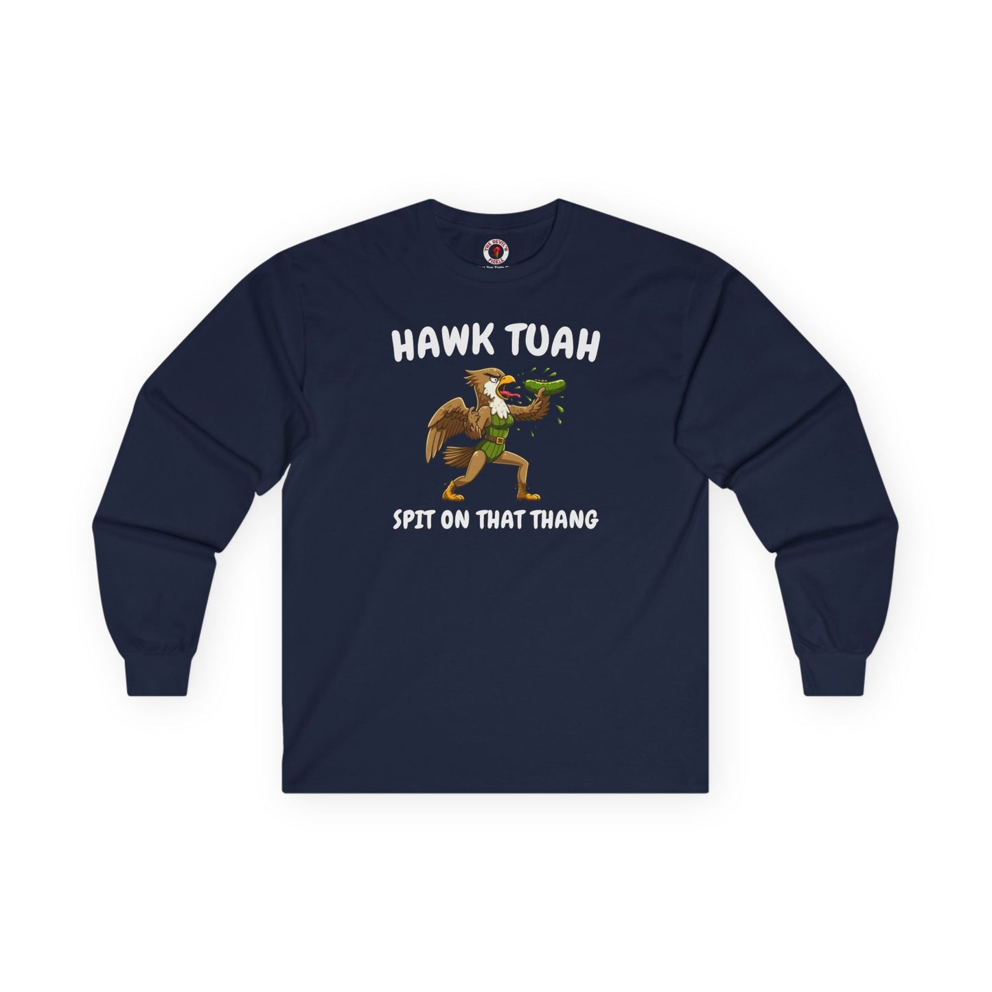 Hawk Tuah Long Sleeve Tee The Devil's Pickle