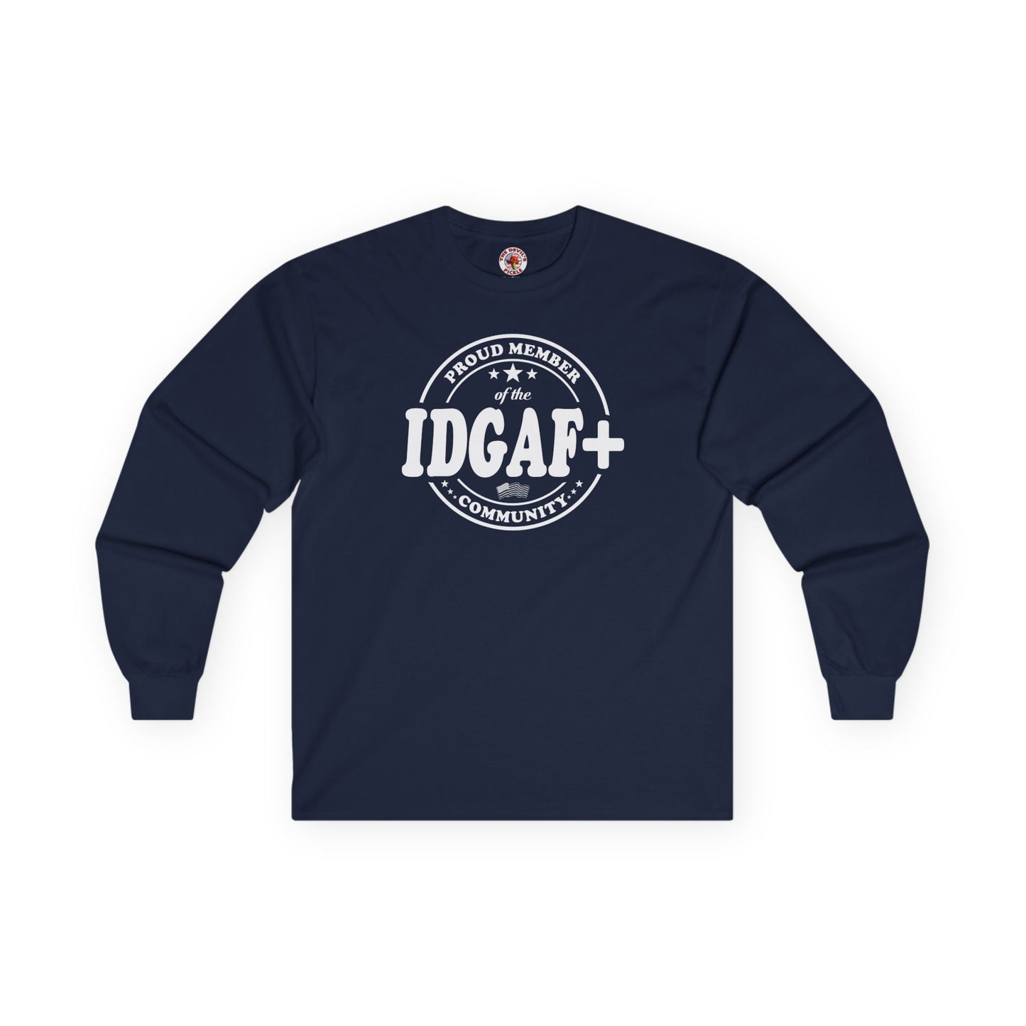 Proud Member of The IDGAF+ Community Long Sleeve Tee The Devil's Pickle