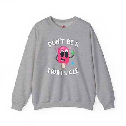 Don't Be A Twatsicle Crewneck Sweatshirt The Devil's Pickle