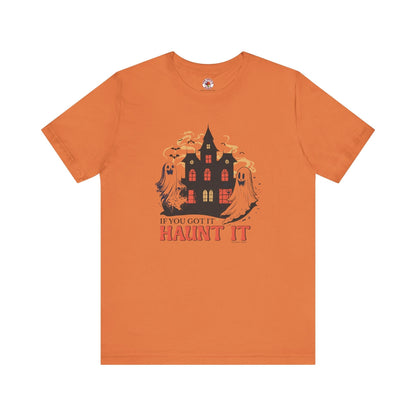 If You Got It Haunt It T-Shirt The Devil's Pickle