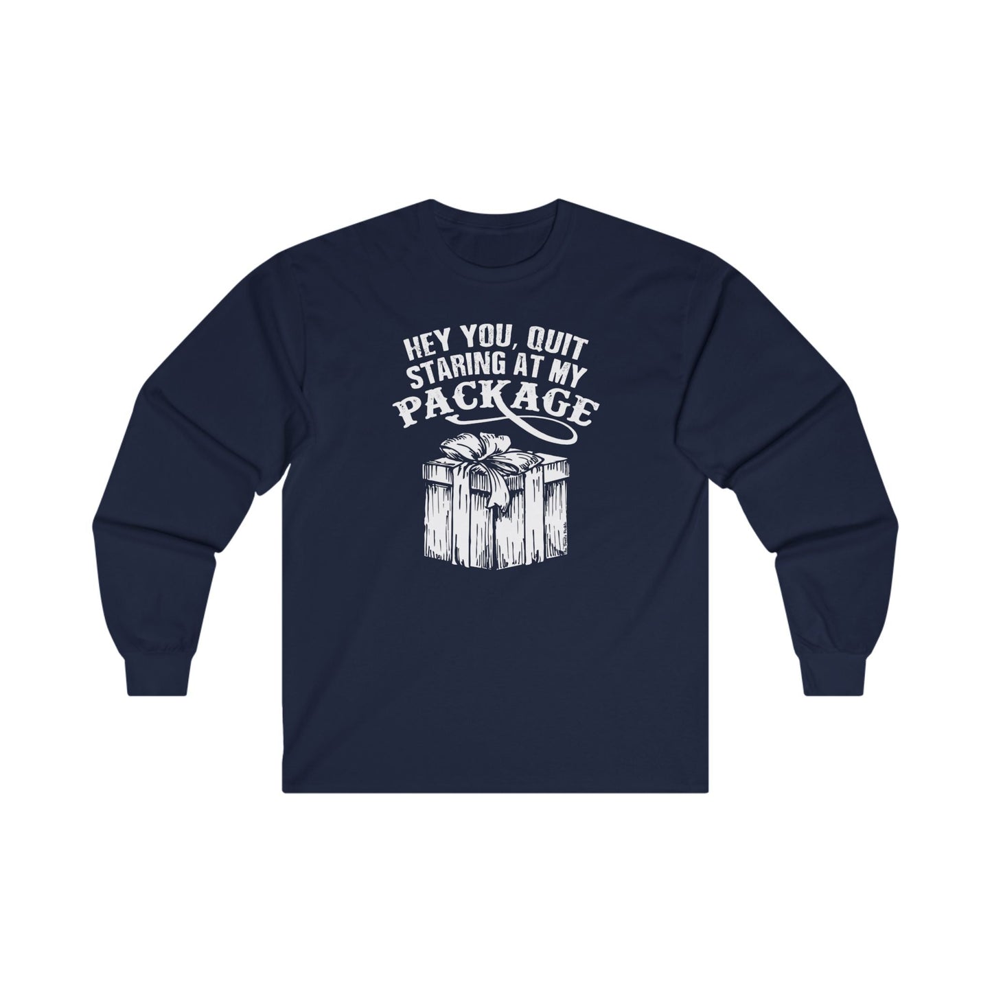 Hey You Quit Staring At My Package Long Sleeve Tee The Devil's Pickle