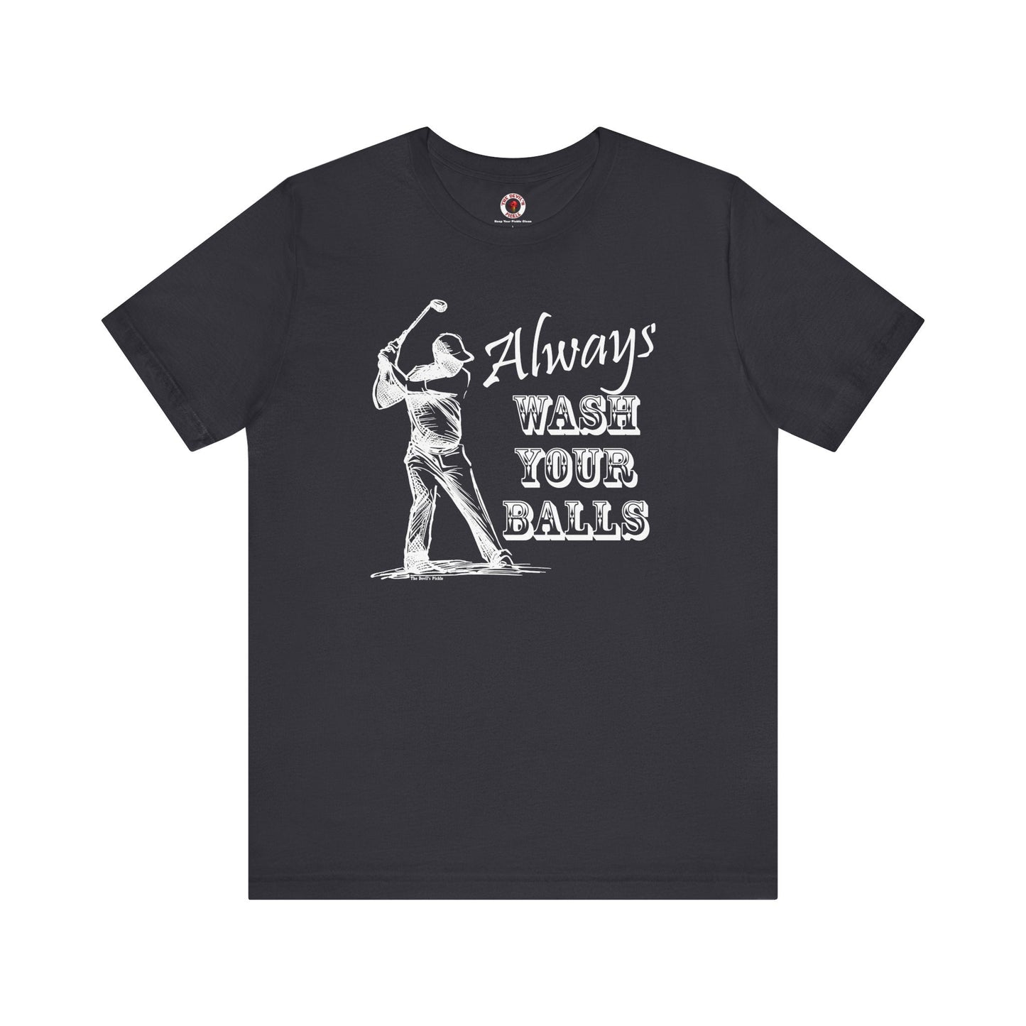 Always Wash Your Balls Golf T-shirt The Devil's Pickle