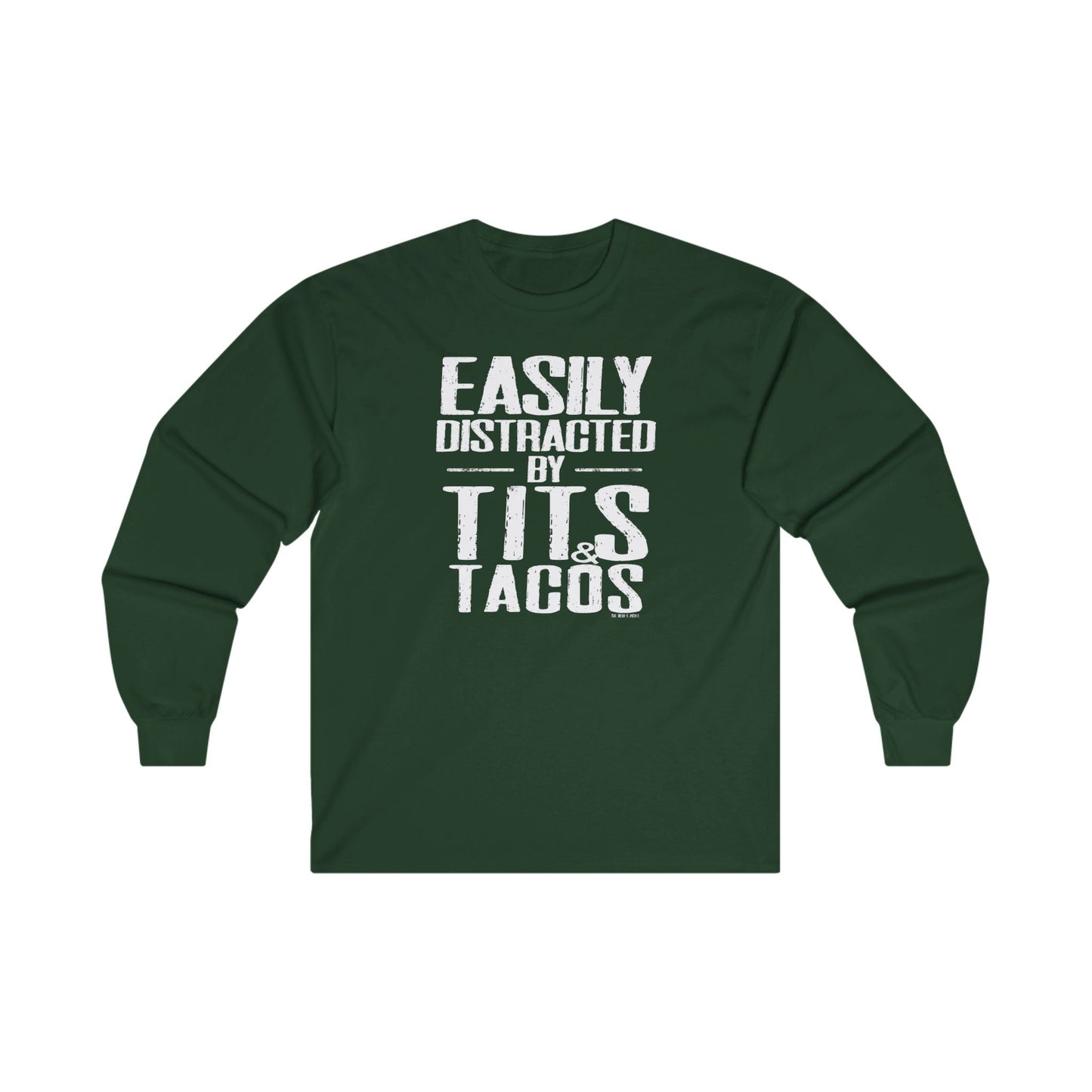 Easily Distracted By Tits and Tacos Long Sleeve Tee The Devil's Pickle