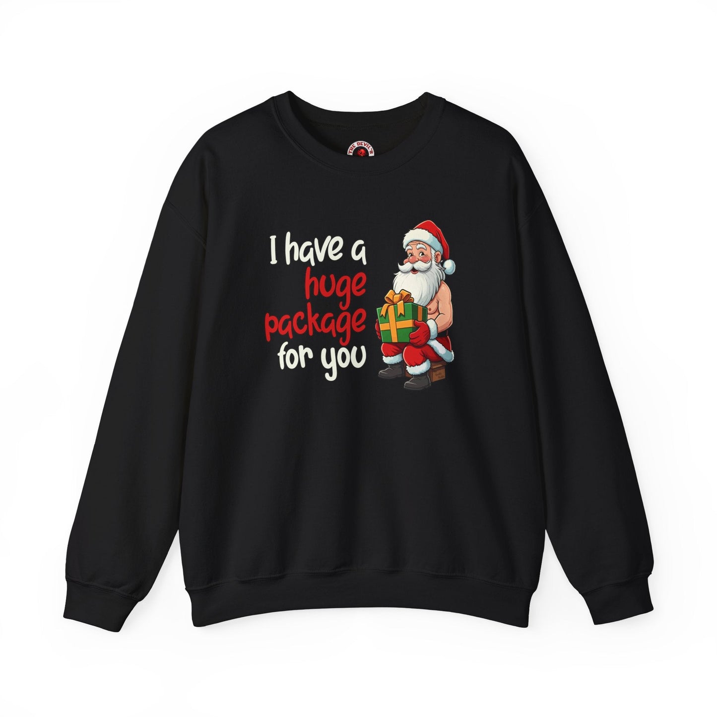 I Have A Huge Package For You Crewneck Sweatshirt The Devil's Pickle