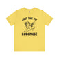 Just The Tip I Promise V-Day T-Shirt