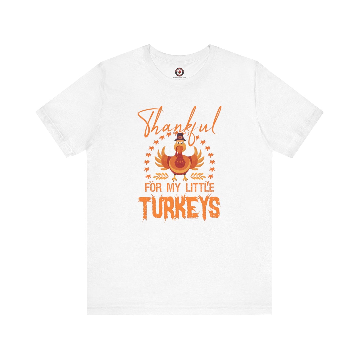 Thankful For My Little Turkeys T-Shirt