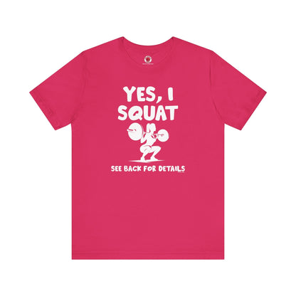 Yes, I Squat T-Shirt The Devil's Pickle