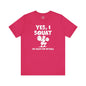 Yes, I Squat T-Shirt The Devil's Pickle
