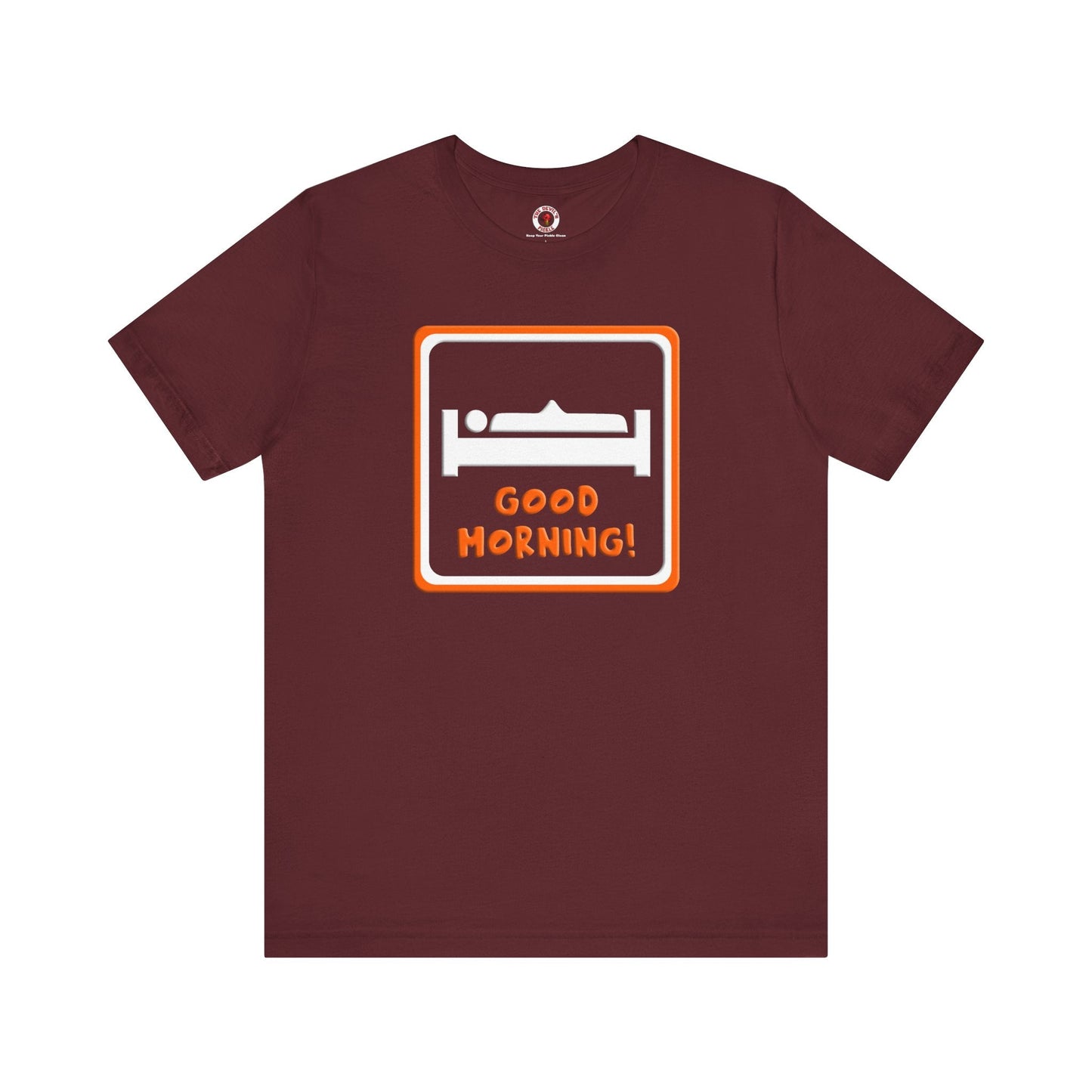 Good Morning T-Shirt The Devil's Pickle