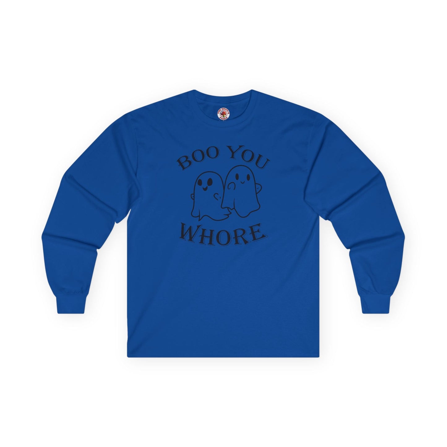 Boo You Whore Long Sleeve Tee