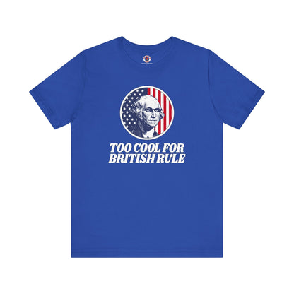 Too Cool For British Rule T-Shirt The Devil's Pickle