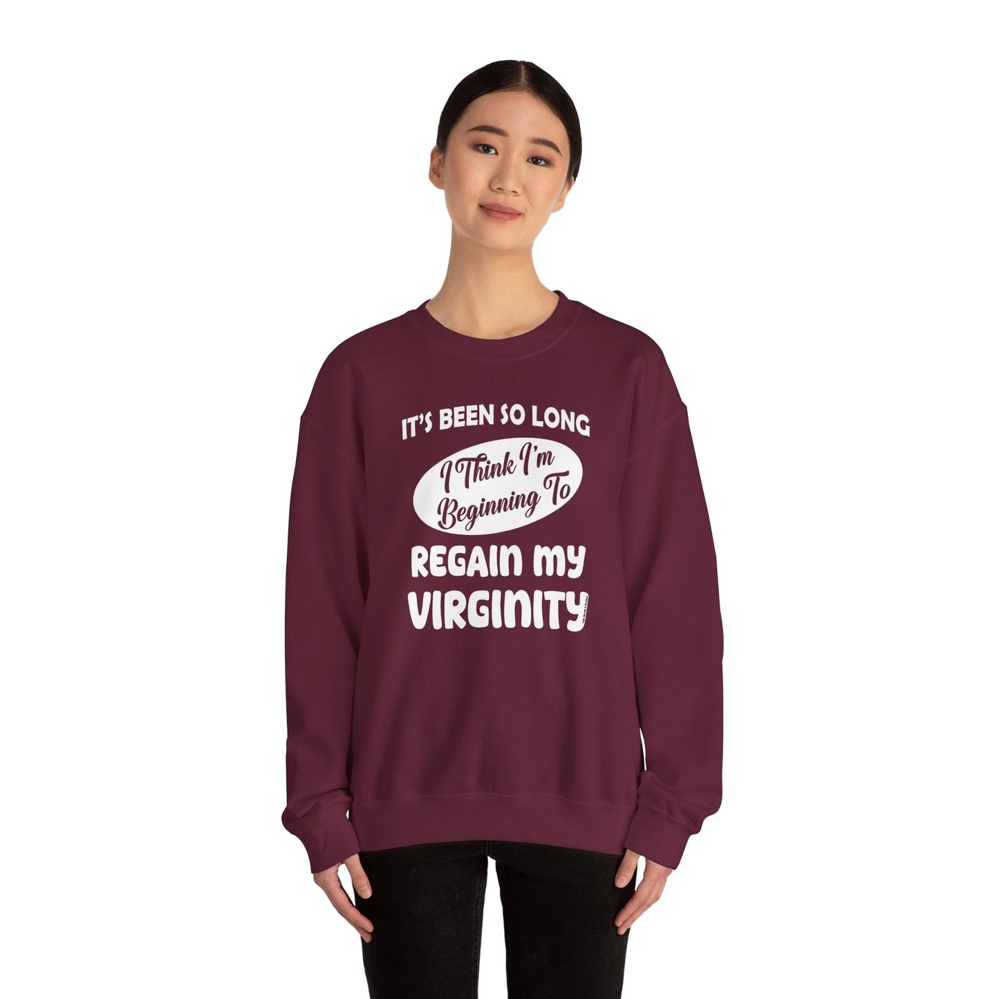 It's Been So Long I Think I'm Beginning To Regain My Virginity Crewneck Sweatshirt The Devil's Pickle