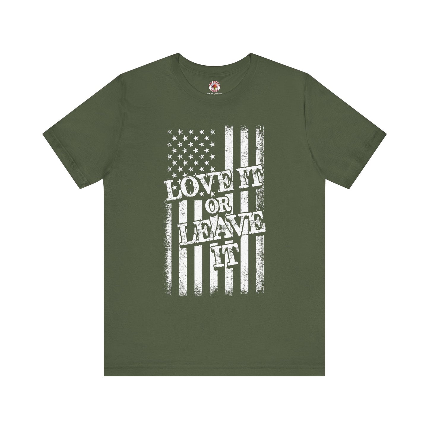 Love It Or Leave It T-Shirt The Devil's Pickle