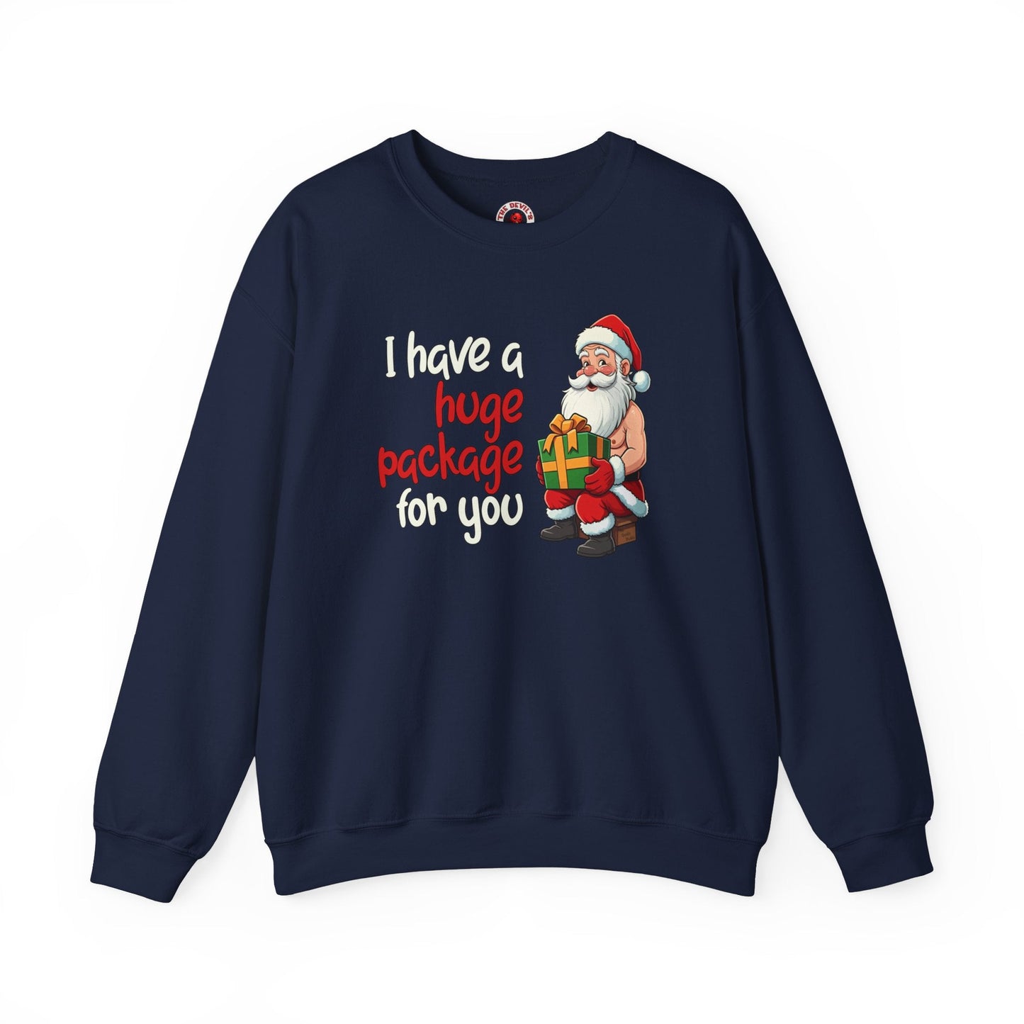I Have A Huge Package For You Crewneck Sweatshirt The Devil's Pickle