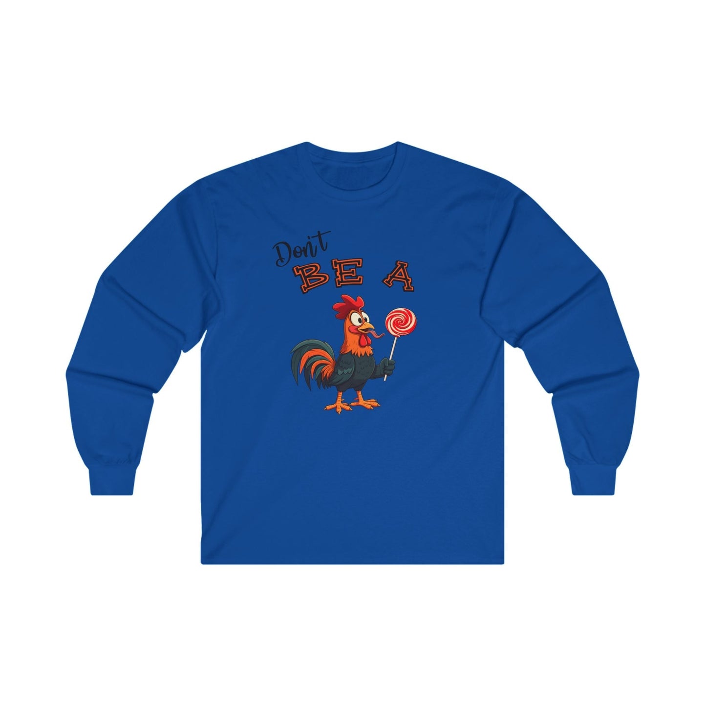 Don't Be A Cock Sucker Long Sleeve Tee The Devil's Pickle