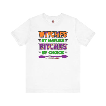 Witches By Nature Bitches By Choice T-Shirt The Devil's Pickle