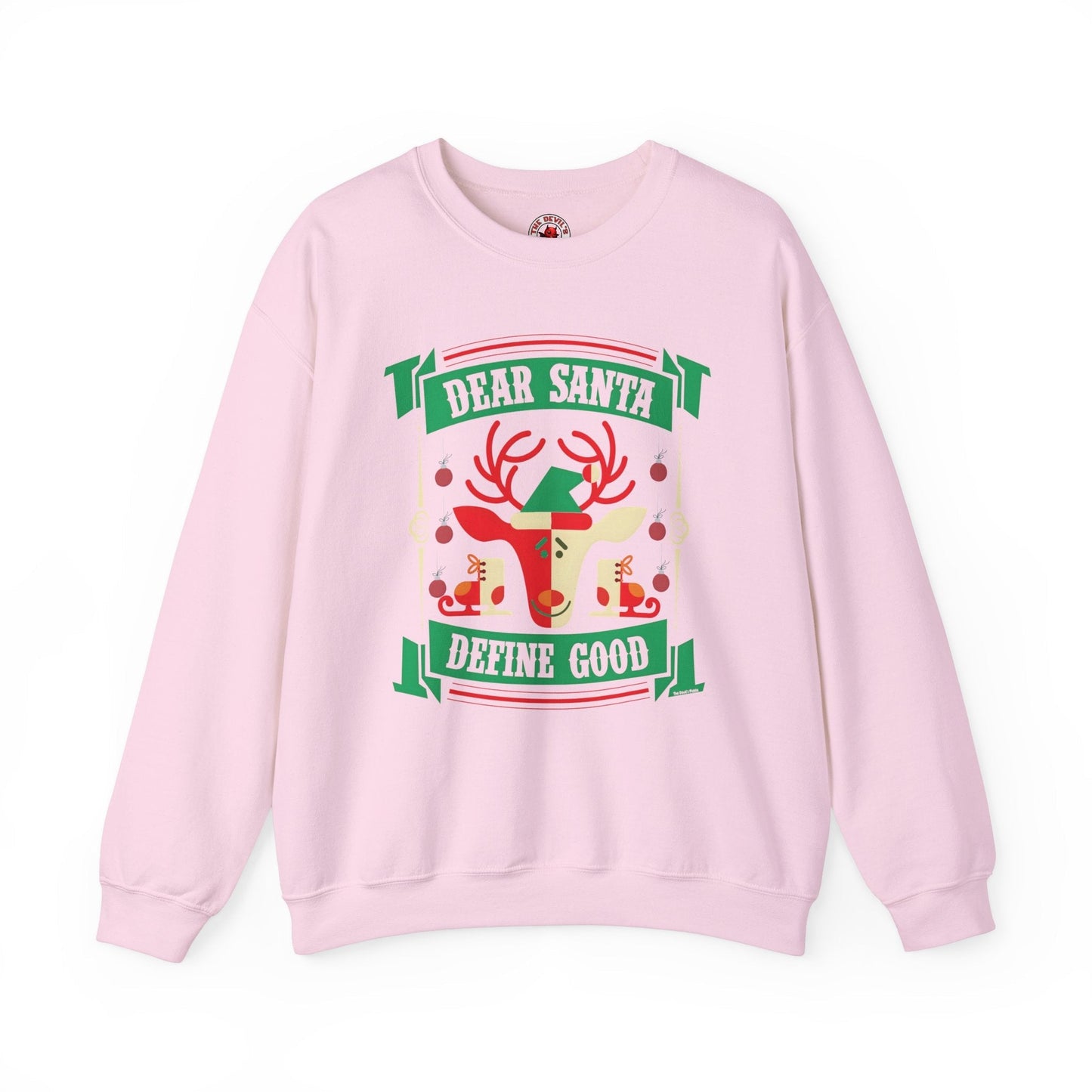 Dear Santa Define Good Crewneck Sweatshirt The Devil's Pickle