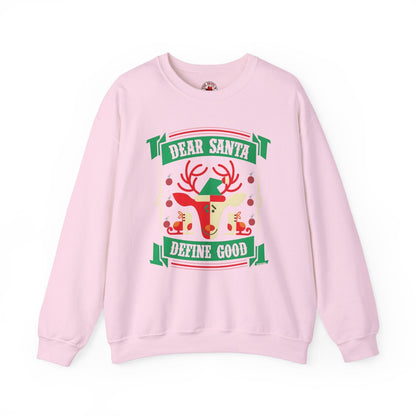 Dear Santa Define Good Crewneck Sweatshirt The Devil's Pickle