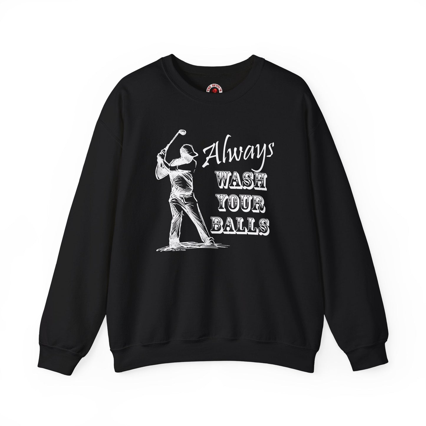 Always Wash Your Balls Golf Crewneck Sweatshirt The Devil's Pickle