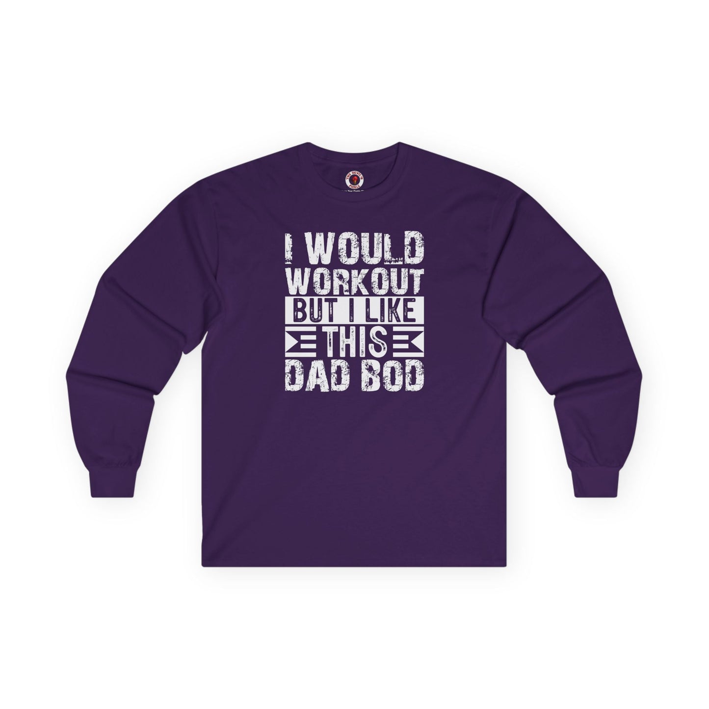 I Would Workout But I Like This Dad Bod Long Sleeve Tee The Devil's Pickle