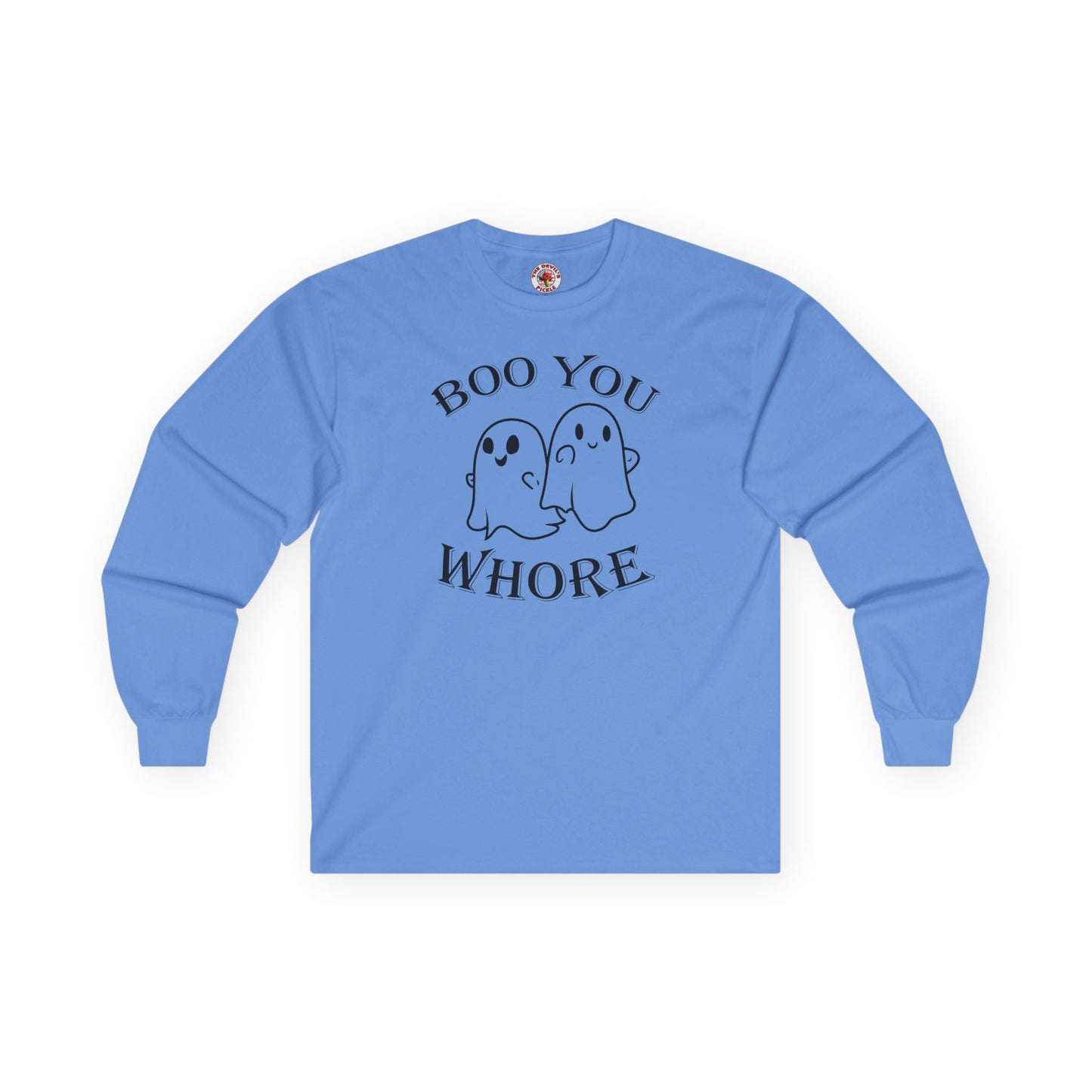 Boo You Whore Long Sleeve Tee