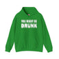 You Might Be Drunk Hooded Sweatshirt The Devil's Pickle