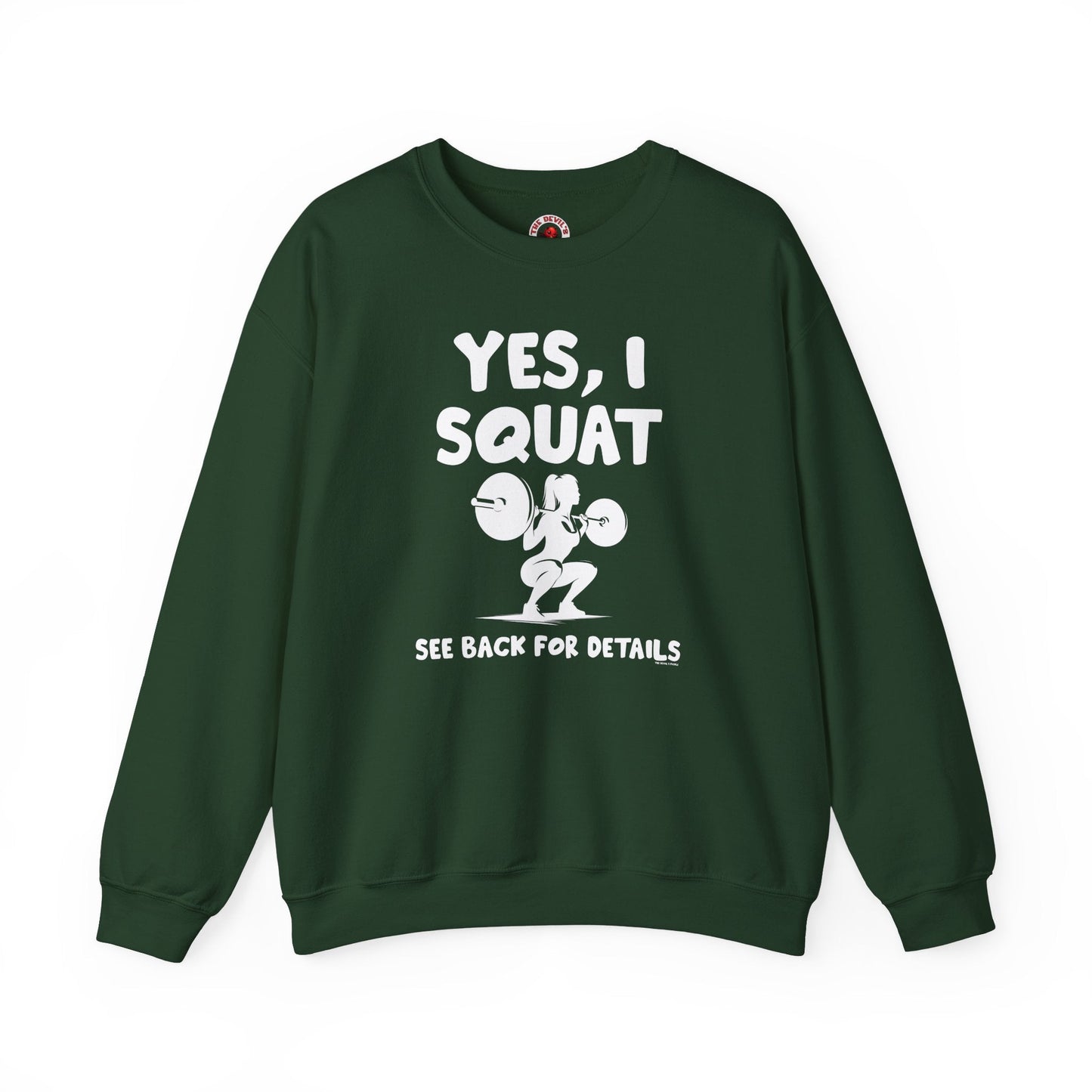 Yes, I Squat Crewneck Sweatshirt The Devil's Pickle