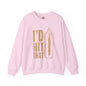 I'd Hit That Crewneck Sweatshirt The Devil's Pickle