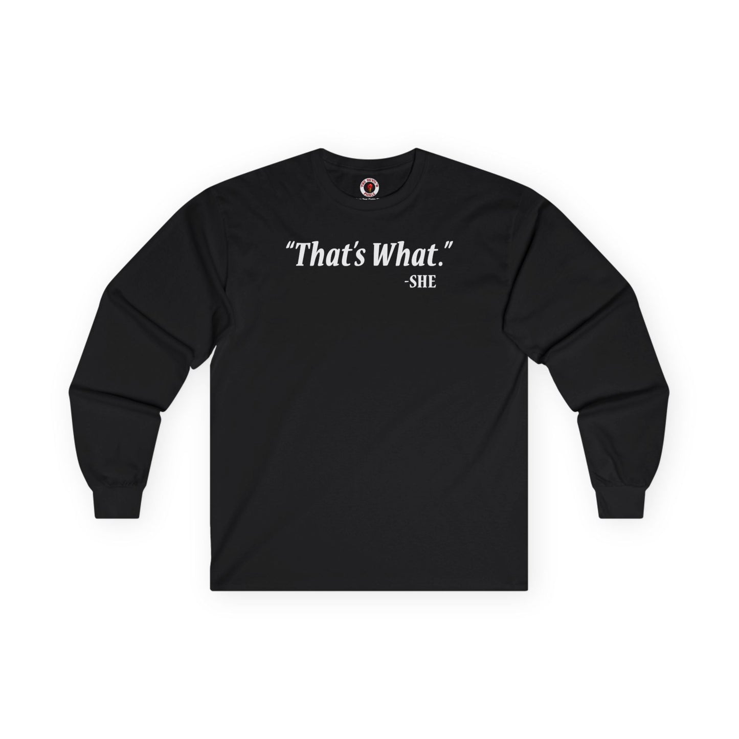 That's What She Said Long Sleeve Tee The Devil's Pickle