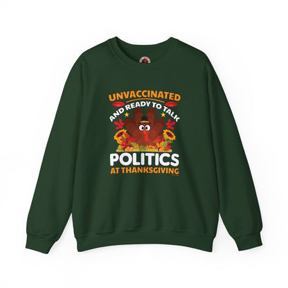 Unvaccinated And Ready To Talk Politics Crewneck Sweatshirt The Devil's Pickle