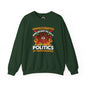 Unvaccinated And Ready To Talk Politics Crewneck Sweatshirt The Devil's Pickle