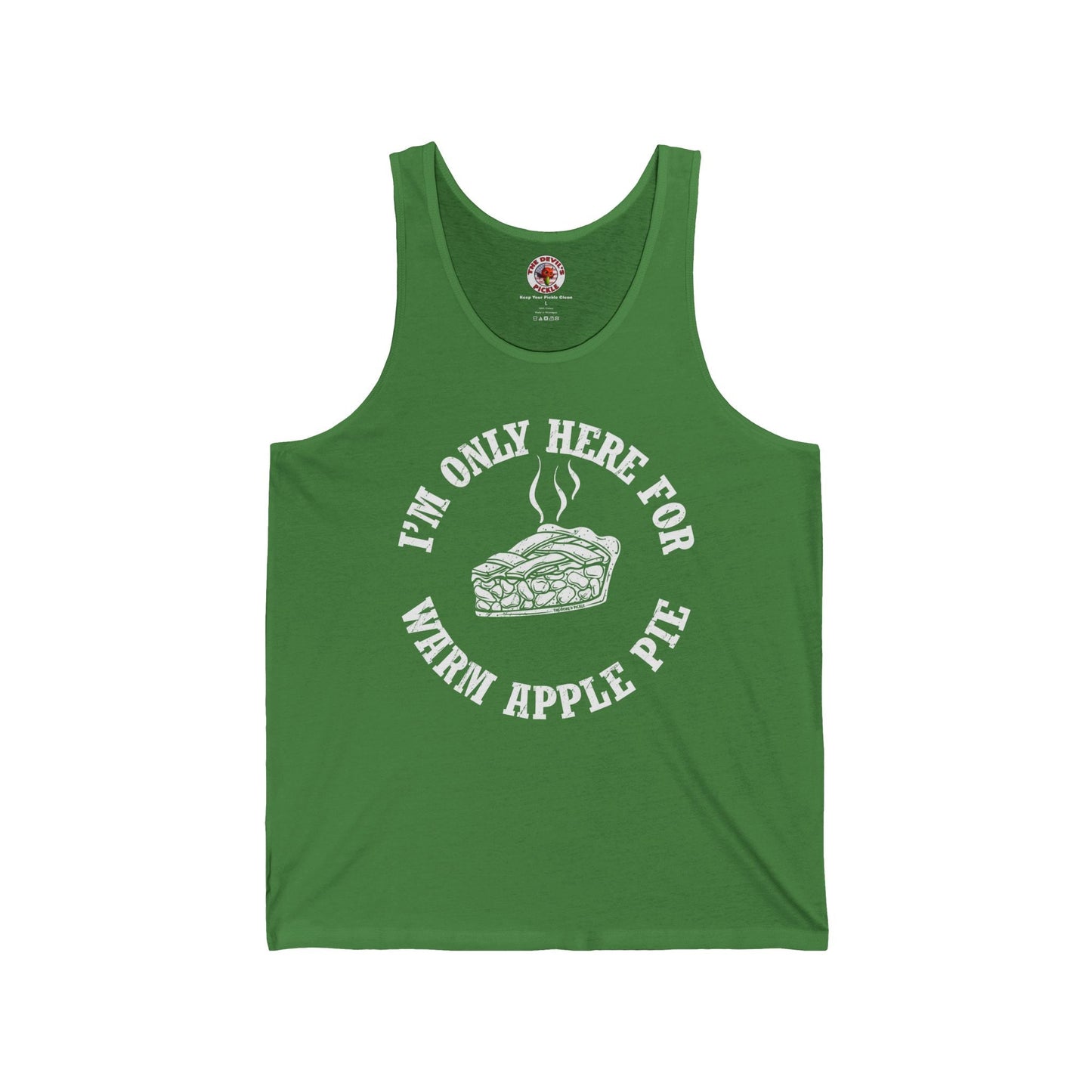 I'm Only Here For Warm Apple Pie Tank Top The Devil's Pickle