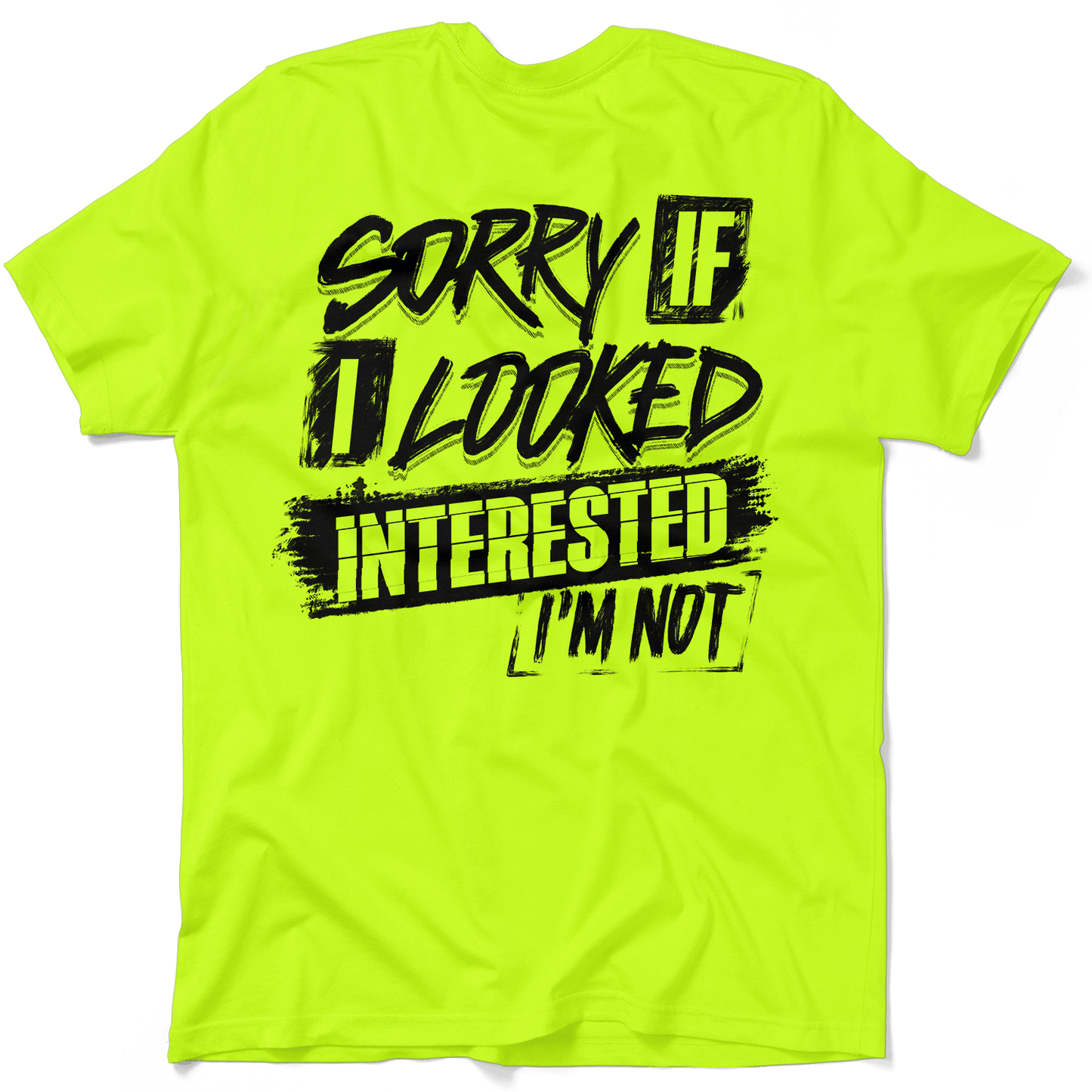 Sorry If I Looked Interested - Safety Yellow T-Shirt Armed American Supply