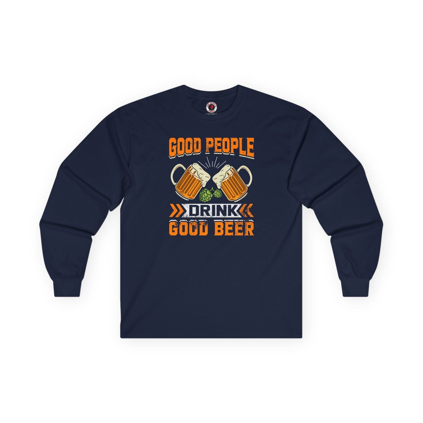 Good People Drink Good Beer Long Sleeve Tee The Devil's Pickle