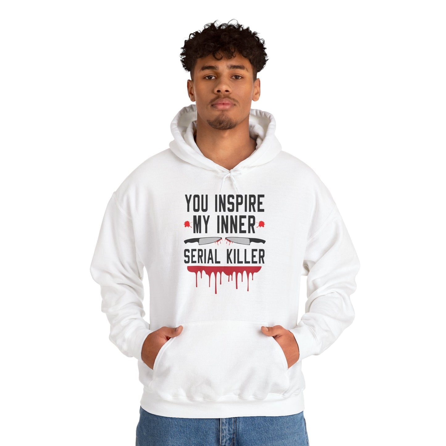 You Inspire My Inner Serial Killer Hooded Sweatshirt The Devil's Pickle
