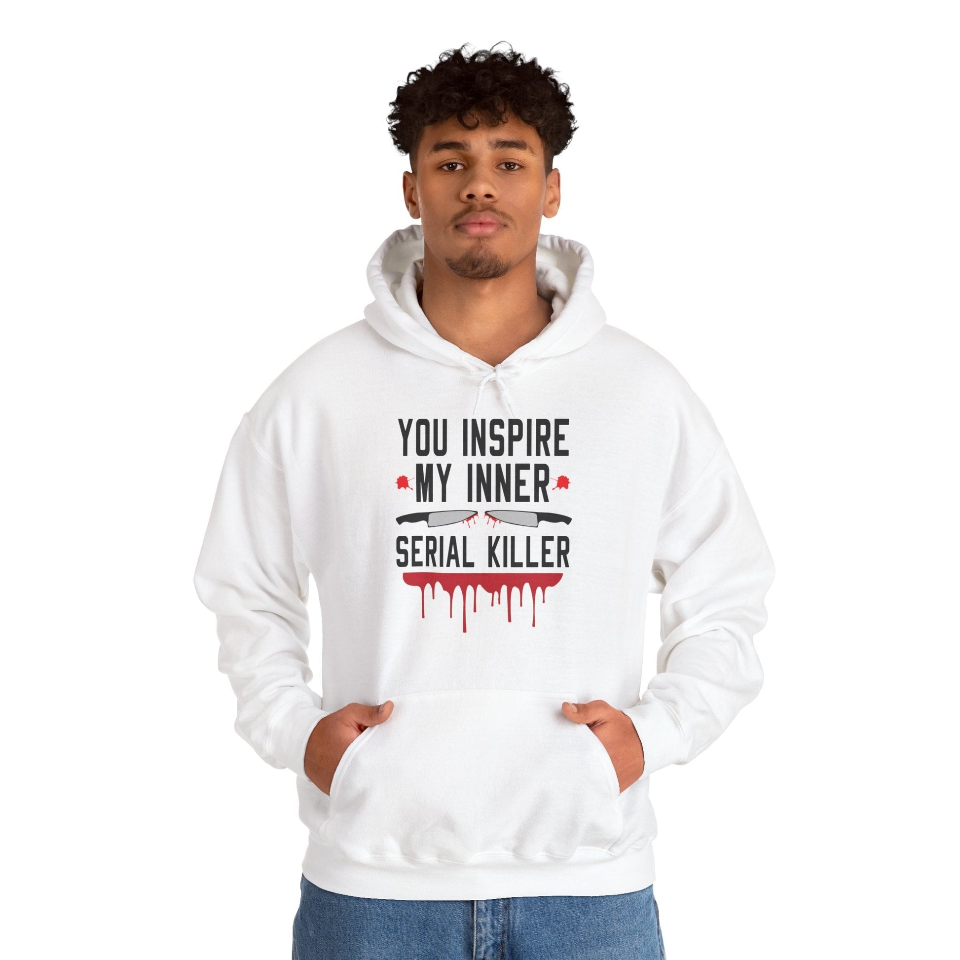 You Inspire My Inner Serial Killer Hooded Sweatshirt The Devil's Pickle