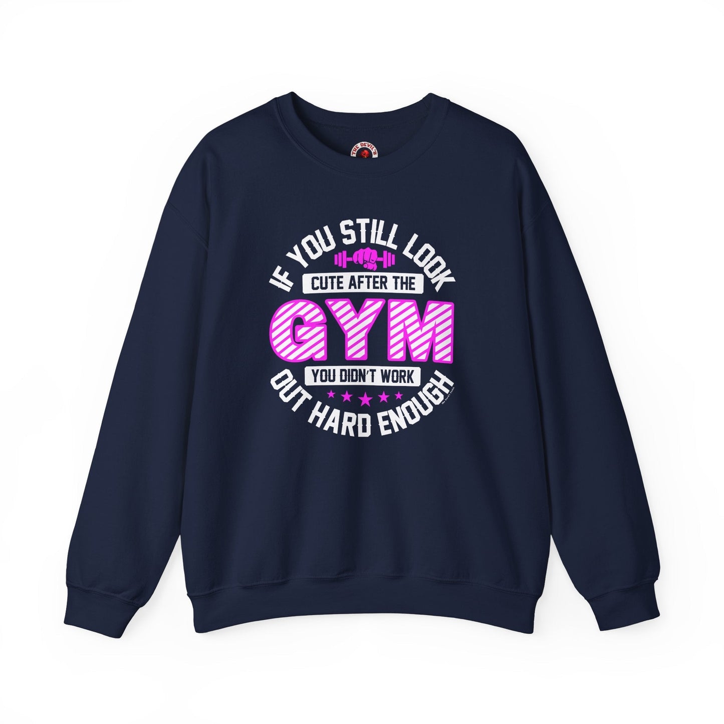 If You Still Look Cute After The Gym Crewneck Sweatshirt The Devil's Pickle