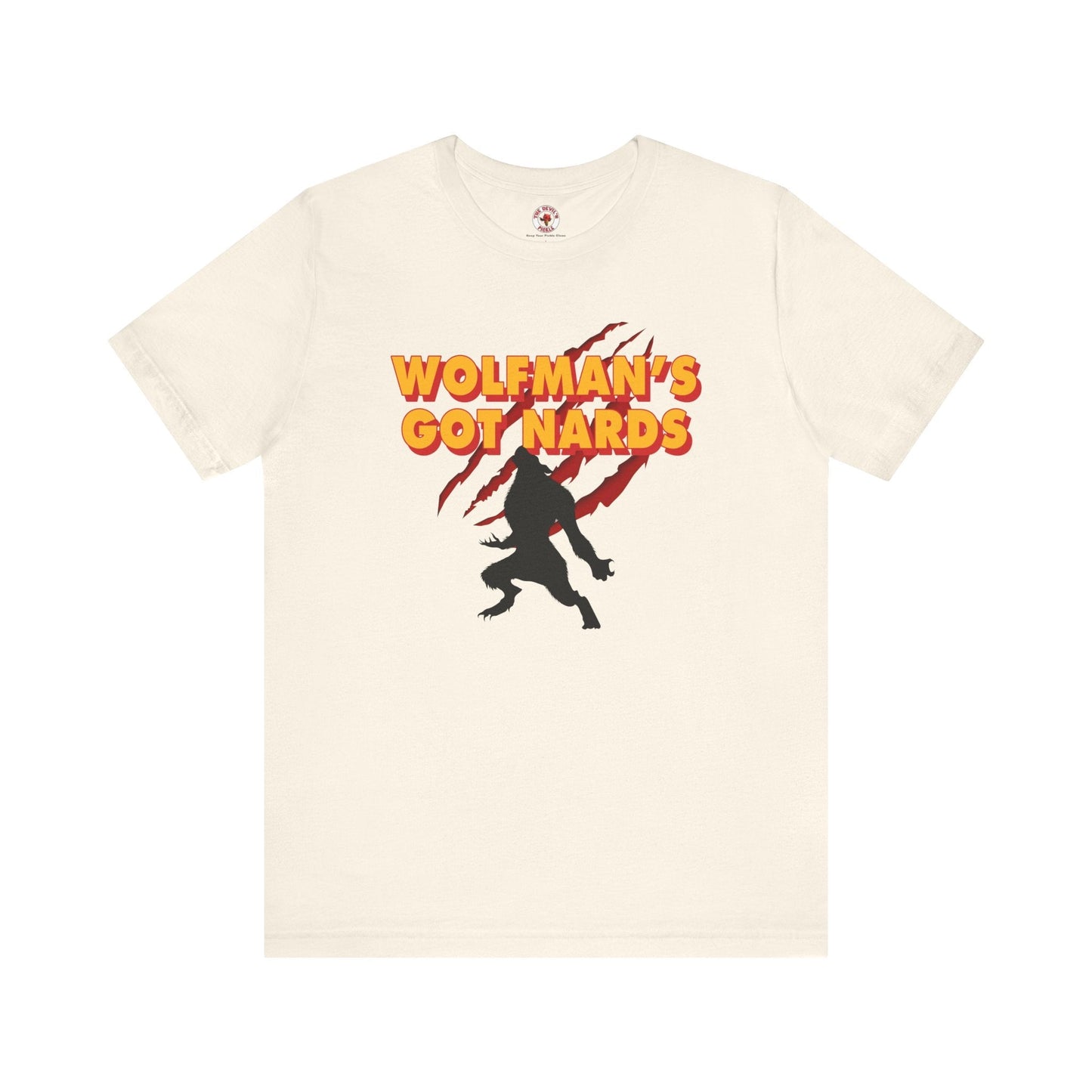 Wolfman's Got Nards T-Shirt The Devil's Pickle