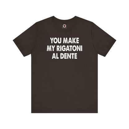 You Make My Rigatoni Al Dente T-Shirt The Devil's Pickle